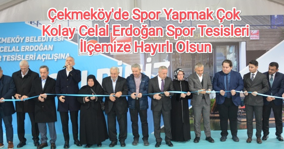Çekmeköy'de Spor Yapmak Çok Kolay Celal Erdoğan Spor Tesisleri İlçemize Hayırlı Olsun