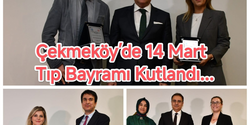 Hayat Kurtaran Ellere Saygıyla: Çekmeköy’de 14 Mart Tıp Bayramı Kutlandı