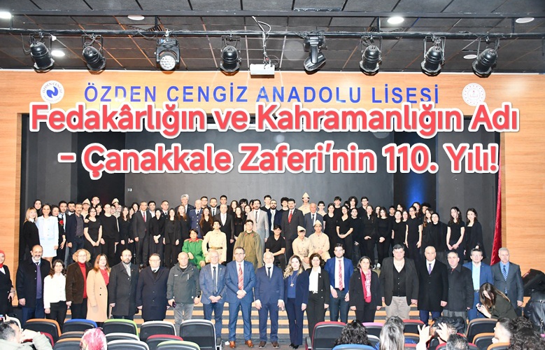 Fedakârlığın ve Kahramanlığın Adı: Çanakkale Zaferi’nin 110. Yılı!