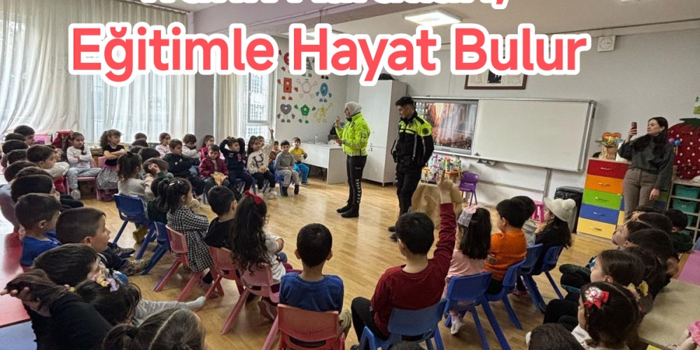 Trafik Kuralları, Eğitimle Hayat Bulur