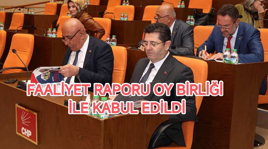FAALİYET RAPORU OY BİRLİĞİ İLE KABUL EDİLDİ