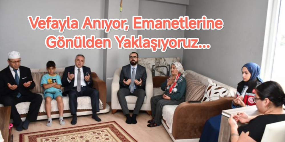 Vefayla Anıyor, Emanetlerine Gönülden Yaklaşıyoruz