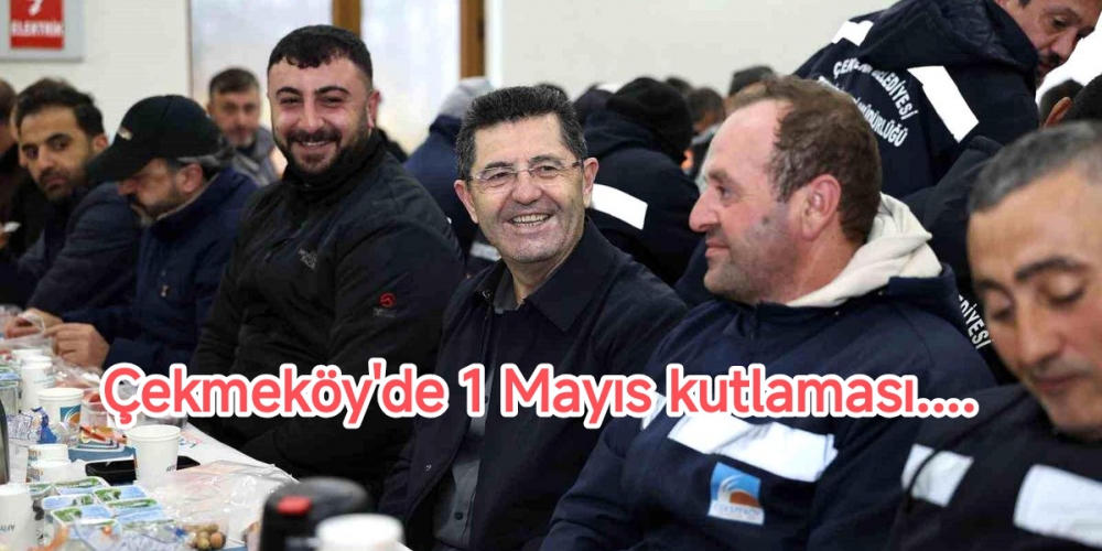Çekmeköy'de 1 Mayıs kutlaması...