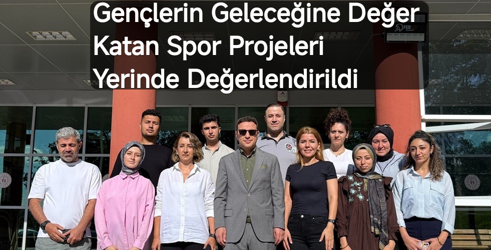 Gençlerin Geleceğine Değer Katan Spor Projeleri Yerinde Değerlendirildi....
