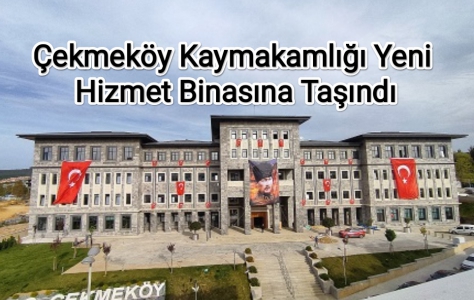 Çekmeköy Kaymakamlığı Yeni Hizmet Binasına Taşındı...