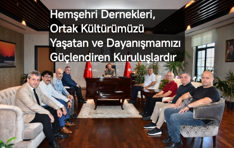 Hemşehri Dernekleri, Ortak Kültürümüzü Yaşatan ve Dayanışmamızı Güçlendiren Kuruluşlardır.....