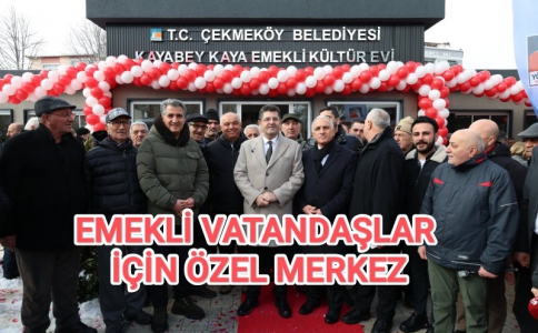 EMEKLİ VATANDAŞLAR İÇİN ÖZEL MERKEZ