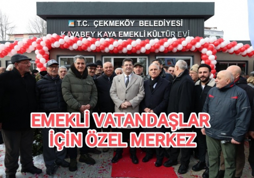 EMEKLİ VATANDAŞLAR İÇİN ÖZEL MERKEZ