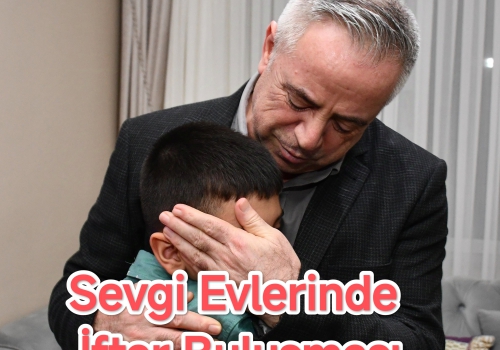 Sevgi Evlerinde İftar Buluşması