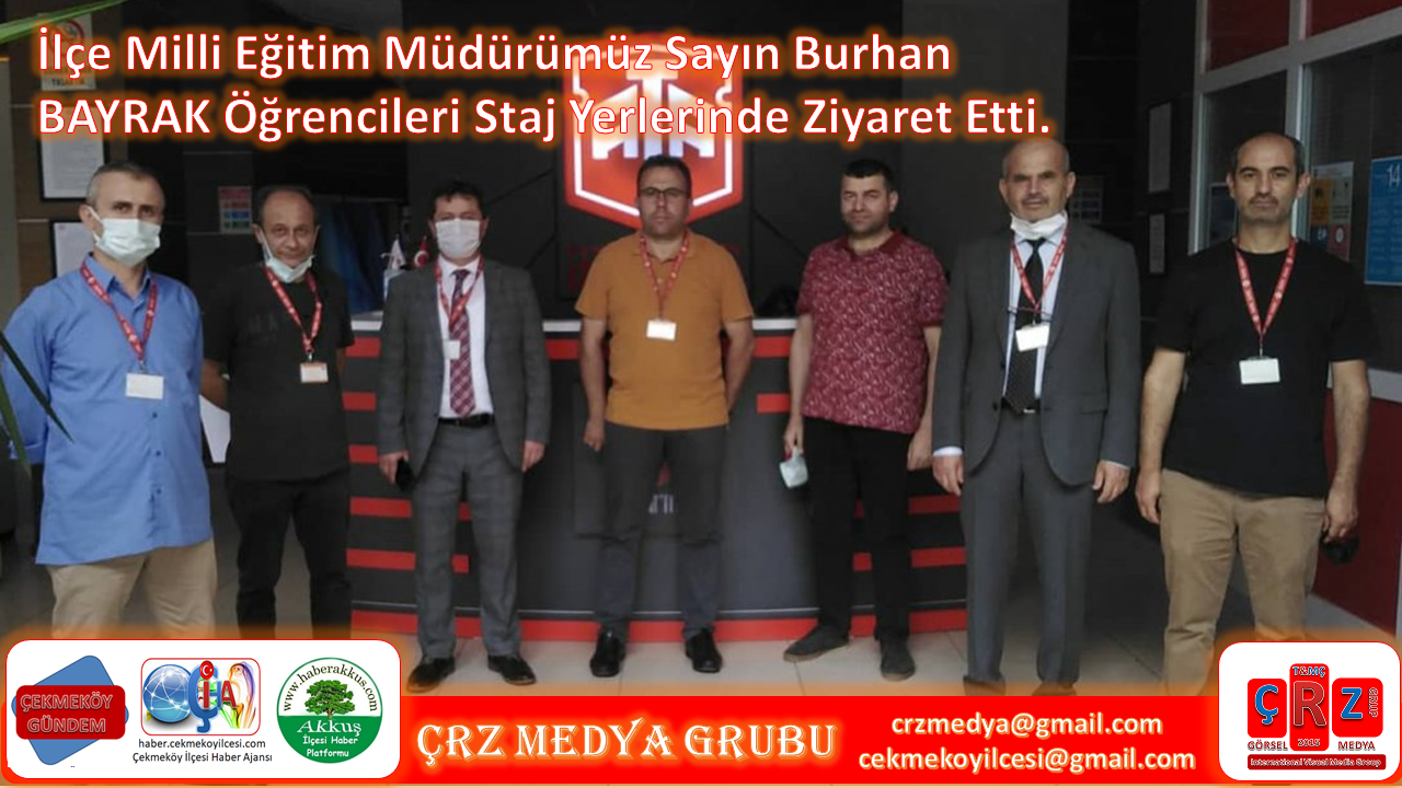 ilce-milli-egitim-muedueruemuez-say-n-burhan-bayrak-oegrencileri-staj-yerlerinde-ziyaret-etti