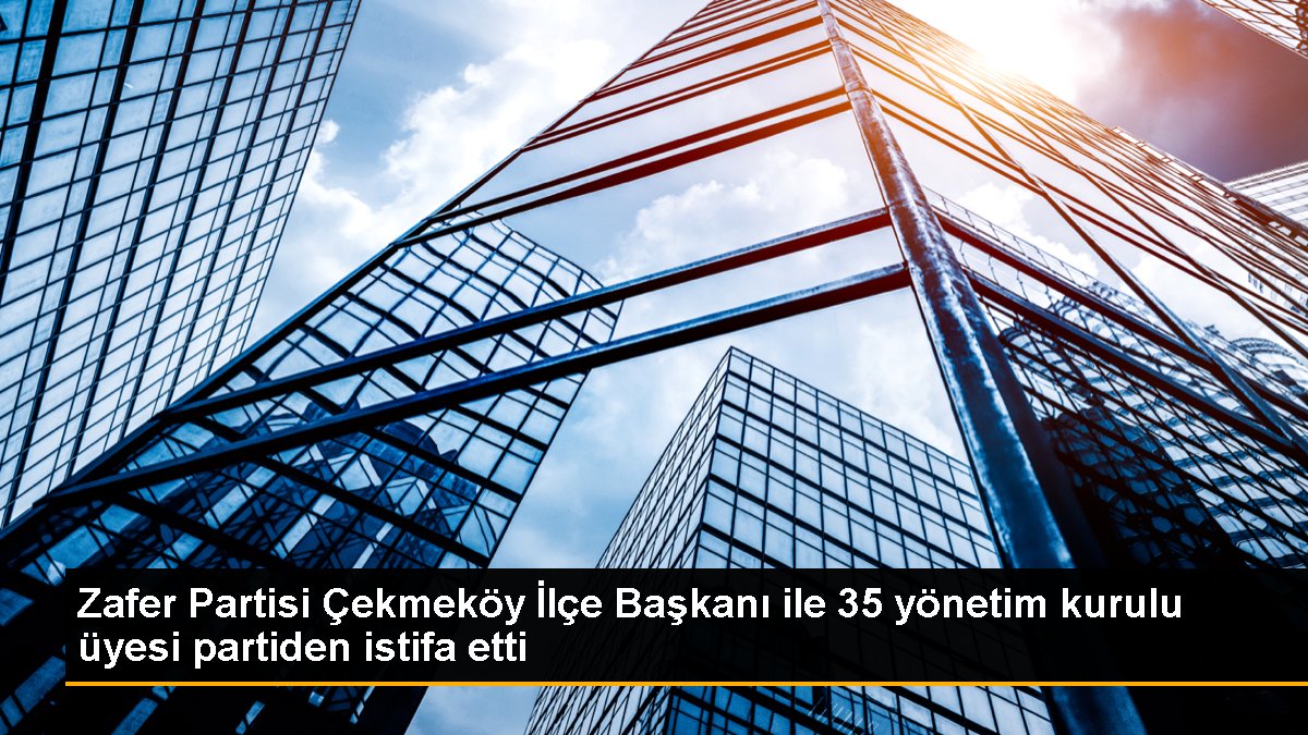 zafer-partisi-cekmekoey-ilce-baskan-atakan-kandemir-ile-35-ilce-yoenetim-kurulu-ueyesi-partiden-istifa-etti