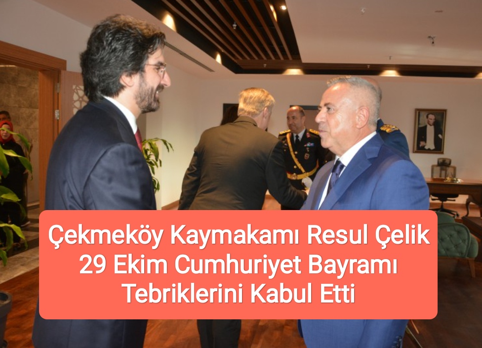 cekmekoey-kaymakam-resul-celik-29-ekim-cumhuriyet-bayram-tebriklerini-kabul-etti