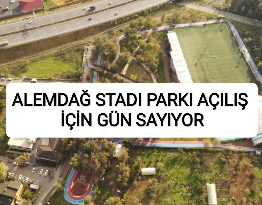 alemdag-stadi-parki-acilis-icin-guen-sayiyor