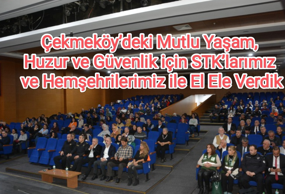 cekmekoey-deki-mutlu-yasam-huzur-ve-guevenlik-icin-stk-lar-m-z-ve-hemsehrilerimiz-ile-el-ele-verdik