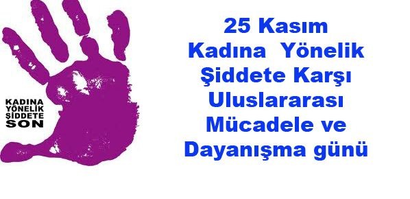 25-kas-m-kad-na-yoenelik-siddete-kars-uluslararas-muecadele-ve-dayan-sma-guenue